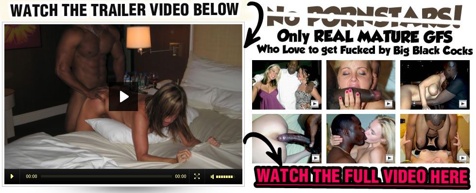 Interracial Mature Girlfriends. Watch exposed videos of interracial sex with nasty old white sluts who get fucked deep by black men with giant black cocks. See the pics too that expose these old whores for what they really are. BLACK COCK SLUTS !!! Interracial sex that will shock you at interracialmaturegfs.com CLICK HERE TO DOWNLOAD THIS MOVIE